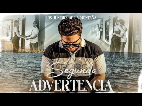 Segunda Advertencia - Los Juniors De La Montaña