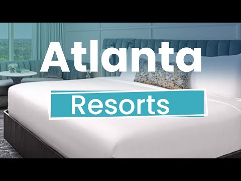 Top 10 Best Resorts to Visit in Atlanta, Georgia | USA - English