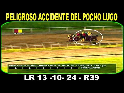 🟢 PELIGROSO ACCIDENTE SUFRE, EL JINETE JAIME POCHO LUGO, DURANTE LA R39.☑| LR 13-10-24 |