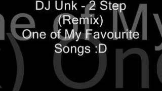 Dj Unk- 2 Step (Remix)