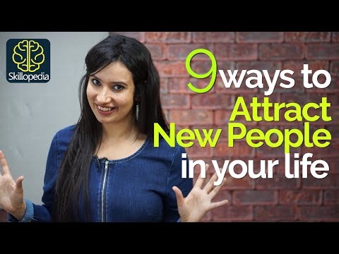 9 Ways to Attract New People in your Life | Soft skills & Personality Development tips - Skillopedia Video