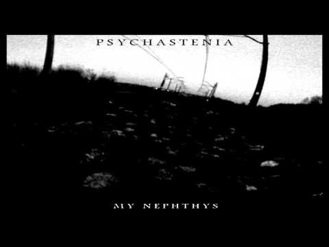 Psychastenia - My Nephthys (full album/2014)