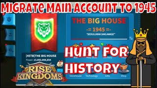 Migrated Main Account to 1945 and Hunt for History Event - Rise of Kingdoms