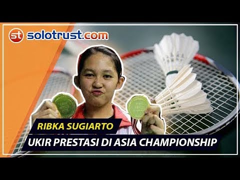 RIBKA SUGIARTO UKIR PRESTASI DI ASIA CHAMPIONSHIP