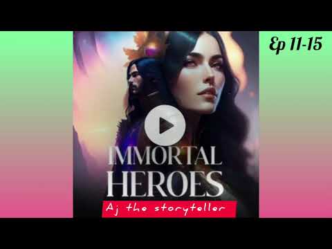 IMMORTAL HEROES || EPISODE 11 15