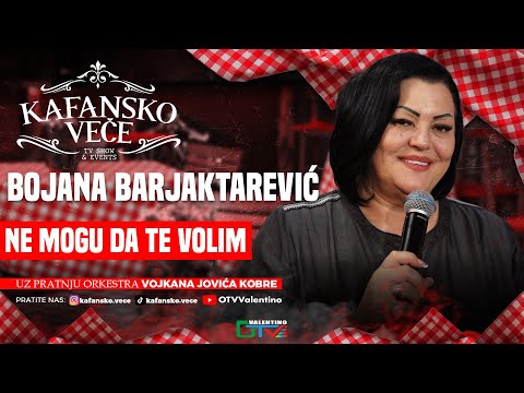 BOJANA BARJAKTAREVIC - NE MOGU DA TE VOLIM | UZIVO | 2025 (ORK VOJKANA JOVICA KOBRE) | KAFANSKO VECE