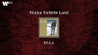 Download lagu Ella - Tiada Tangis Lagi (Lirik Video) mp3