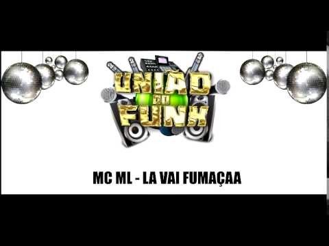 MC ML -  LA VAI FUMAÇAA