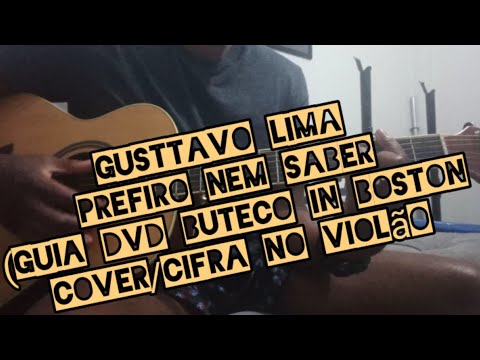 Prefiro Nem Saber - Gusttavo Lima