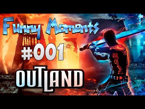 Outland | Random & Funny Moments #1