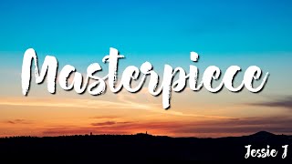 Jessie J -  Masterpiece  ( Lyrics)