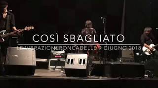 Le Vibrazioni -Così sbagliato- Arena Live 2018 Roncadelle (09/06/2018)