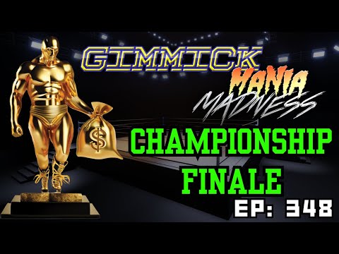 GIMMICK MANIA MADNESS CHAMPIONSHIP FINALE | Brain Wreck: LIVE - Ep. 348