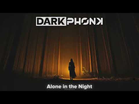 Alone in the Night | Dark Phonk • Dark Wave • Dark Phonk/Wave