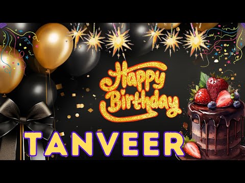 Happy Birthday Tanveer, Birthday of Tanveer, Best Birthday Wishes