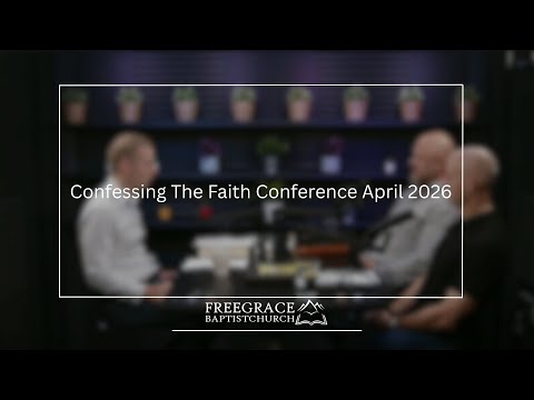 What Is Confessing the Faith 2026? | Understanding God's Decree | Reformed Baptist