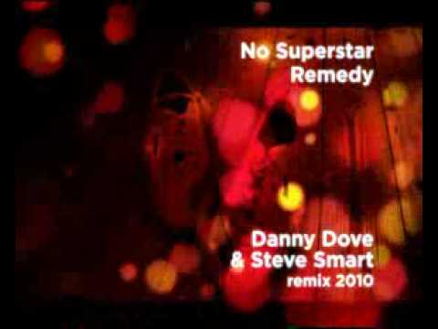 No Superstar - Remedy (Danny Dove & Steve Smart remix).mp4