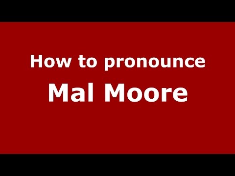 How to pronounce Mal Moore (American English/US)  - PronounceNames.com