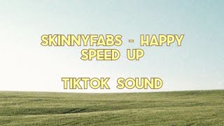 Download lagu Skinnyfabs - Happy (Speed Up)  |  Lyrics mp3