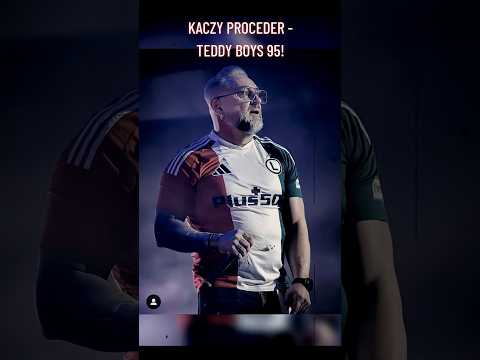 KACZY PROCEDER -TEDDY BOYS 95!