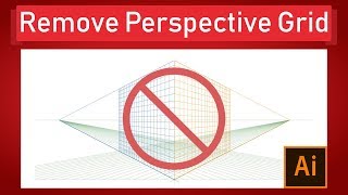 Remove Perspective Grid in Illustrator CC!