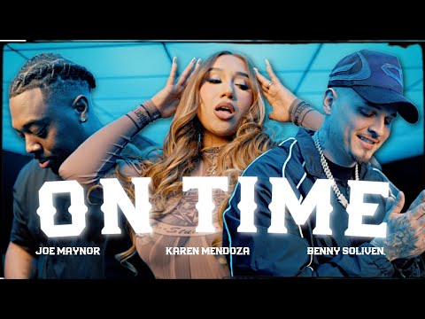 Benny Soliven x Joe Maynor x Karen Mendoza - On Time (Official Music Video)