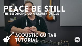 Peace Be Still - The Belonging Co (Lauren Daigle) - Tutorial (acoustic guitar)