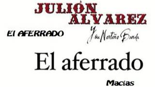 El Aferrado - Julion Alvarez y su Norteño Banda (Estreno 2015) (Album EL AFERRADO) Audio Original