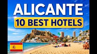 Planning a Trip to Alicante? Watch This Before Booking Your Hotel