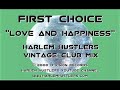 First Choice-Love And Happiness (Harlem Hustlers Mix)