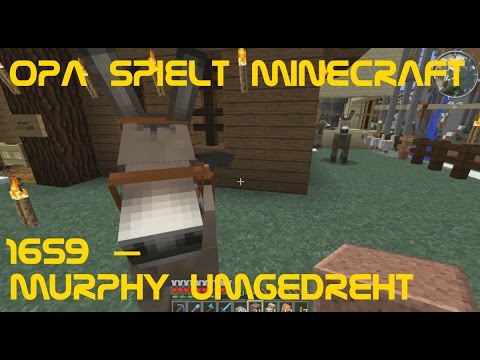 Opa spielt Minecraft 1659 – Murphy umgedreht