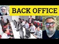 Back Office Meaning Back Office Defined Back Office Examples Back Office Definition Back Office