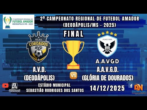 #1475 🏆 2º Campeonato Regional Amador de Futebol (Deodápolis) / FINAL 🏆 A.V.D. 🆚 A.A.V.G.D. 🥇