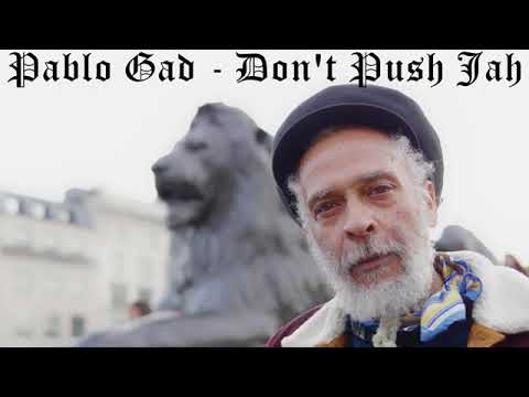 PABLO GAD DONT PUSH JAH