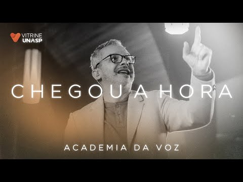 Academia da Voz | Chegou A Hora (Vídeo Oficial)