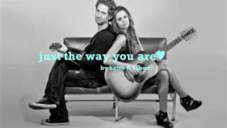 Just the Way You Are by Keith & Renee - Lyrics