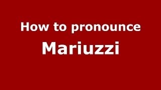 How to pronounce Mariuzzi