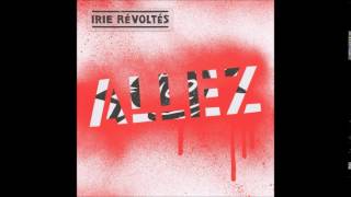 Irie Révoltés - Allez [Full album]