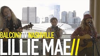 LILLIE MAE - THE LAST TIME (BalconyTV)