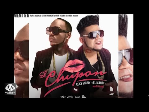El Mayor Clasico Ft. Ceky Viciny - El Chupon [Official Audio]
