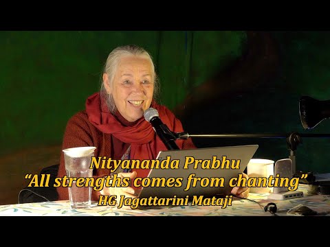 Nityananda Prabhu  "All strengths comes from chanting"  H.G. Jagattarini Mataji