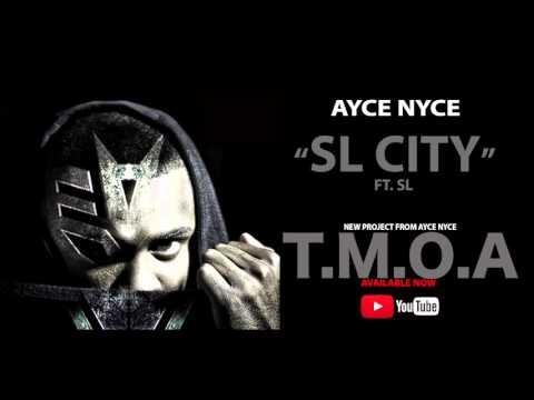 Ayce Nyce - SL City ft. SL  [Official Audio](Mixtape)