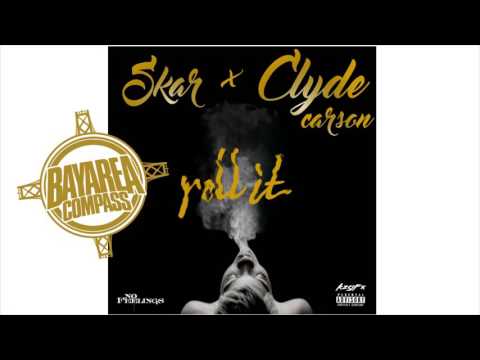 Skar ft. Clyde Carson - Roll It [BayAreaCompass] Mixed by QMadeTheBeat @SkarShotta