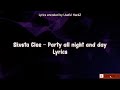PARTY ALL NIGHT-SKUSTA CLEE (LYRICS)