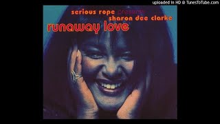 Serious Rope presents Sharon Dee Clarke - Runaway Love (R & B House Mix)