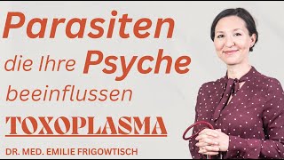 Parasiten &amp; Psyche: Toxoplasma als Ursache psychischer &amp; körperlicher Symptome? 🐈🦠🤕