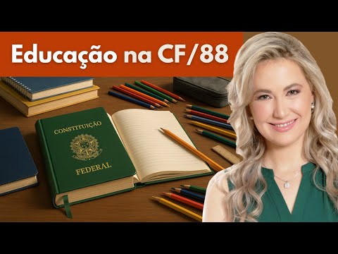 EDUCATION in the Federal Constitution - Art. 205 to 214 of the CF/88 (Summary)