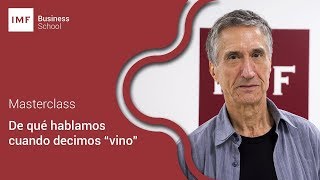 MASTERCLASS Enología: De qué hablamos cuando decimos vino