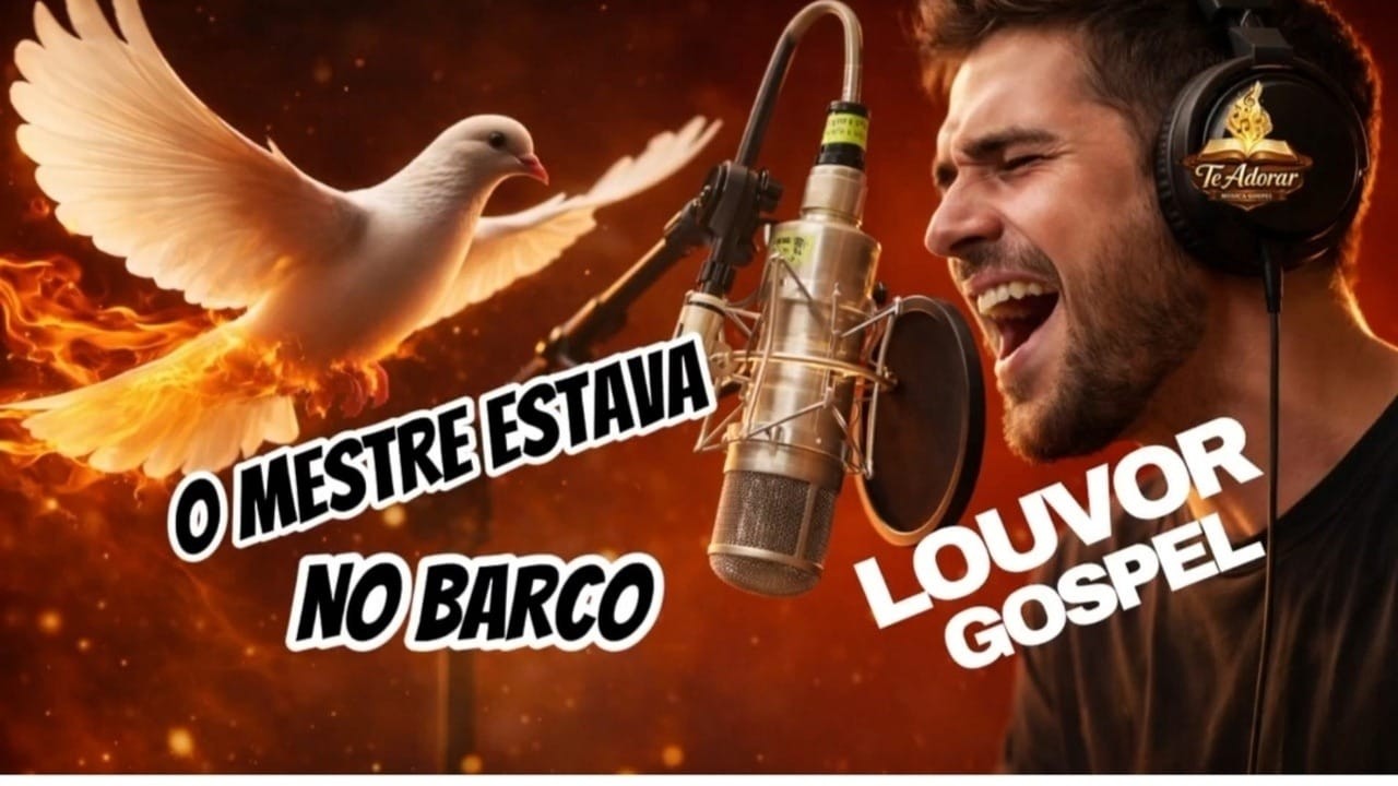 O MESTRE ESTAVA NO BARCO, PODEROSO LOUVOR