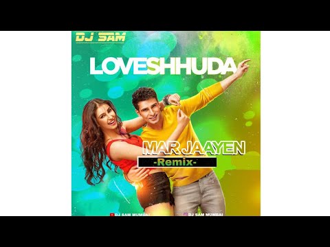 Mar Jaayen [Remix] By Dj Sam Mumbai